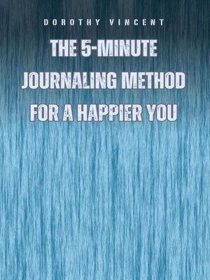 cover image of The 5-Minute Journaling Method for a Happier You